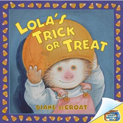 Lola’s Trick or Treat - by Diane DeGroat Lola’s Trick or Treat - by Diane DeGroat