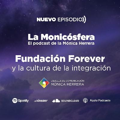 Fundación Forever y la Cultura de la Integración Fundación Forever y la Cultura de la Integración