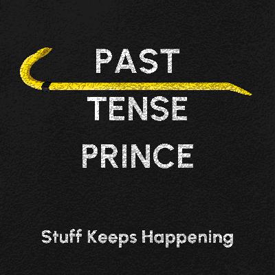 The Past Tense of Prince The Past Tense of Prince