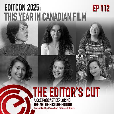 EditCon 2025: This Year in Canadian Film