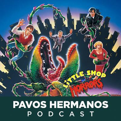 La pequeña tienda de los horrores (Little shop of horrors,1986)| Pavos Hermanos #6 La pequeña tienda de los horrores (Little shop of horrors,1986)| Pavos Hermanos #6