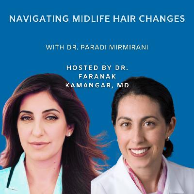 Episode 111: Navigating Midlife Hair Changes - A 2025 SF Derm Session | The Future of Dermatology Podcast Episode 111: Navigating Midlife Hair Changes - A 2025 SF Derm Session | The Future of Dermatology Podcast