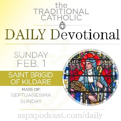 Feb 1 – Septuagesima Sun / S Brigid