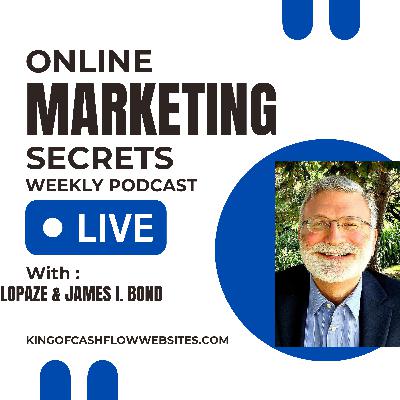 Online Marketing Secrets: Episode #62 - 7 Smart Strategies for Starting a New Career in Marketing and Advertising To Help You Get Rich w/James I. Bond