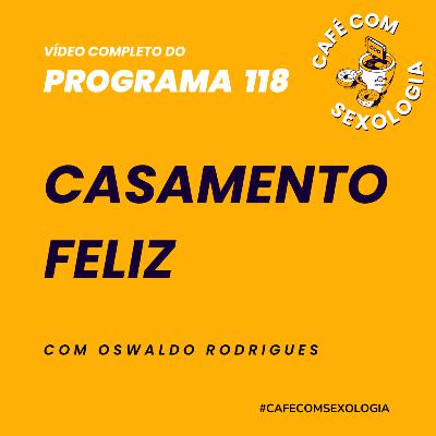 Casamento leve e feliz - Participação de Ailton Amélio - Vídeo do programa 118