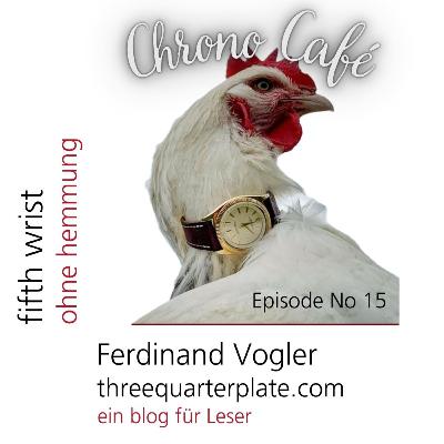 Ein Uhrenblog zum LESEN: threequarterplate.com – Interview mit dem Macher dahinter: Ferdinand Vogler