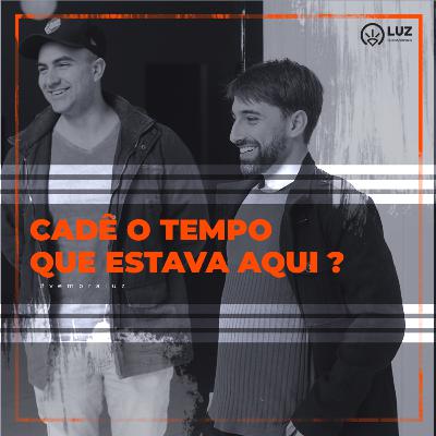 Cadê o tempo que estava aqui? // Pr. Hemerson Garcia