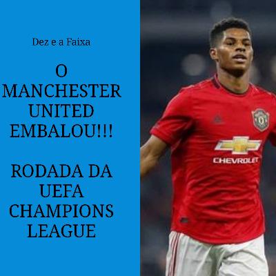 O Manchester United embalou!!!! Especial Champions