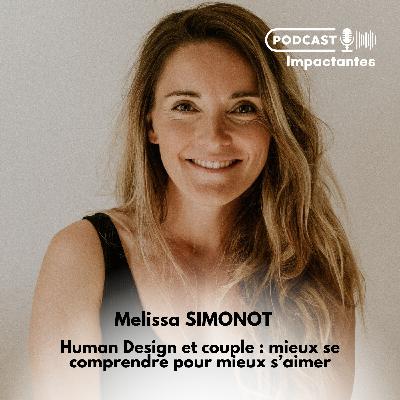 Human Design et couple : mieux se comprendre pour mieux s’aimer – avec Mélissa Simonot