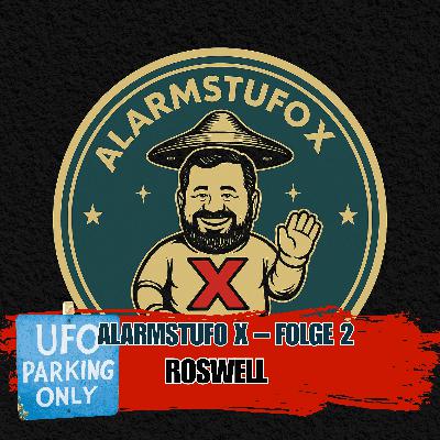 Alarmstufo X - Folge 2 Roswell Alarmstufo X - Folge 2 Roswell