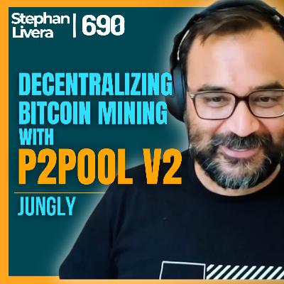 Decentralizing Bitcoin Mining with P2Pool V2 with Jungly | SLP690