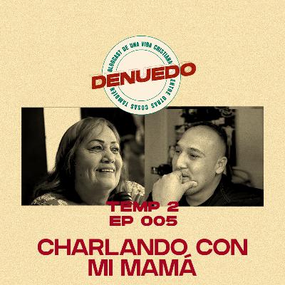 Charlando con mi Mamá