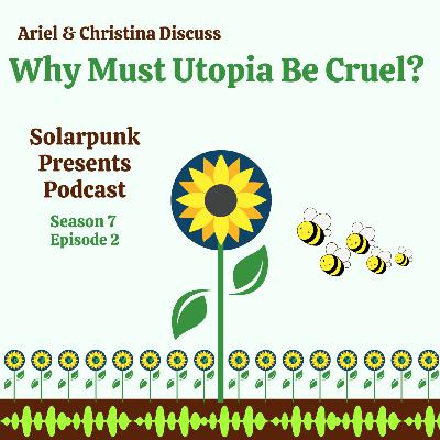 Ariel & Christina Discuss: Why Must Utopia Be Cruel? Ariel & Christina Discuss: Why Must Utopia Be Cruel?