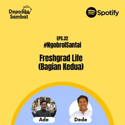 32. Freshgrad Life with Ade Putra (Bagian Kedua)