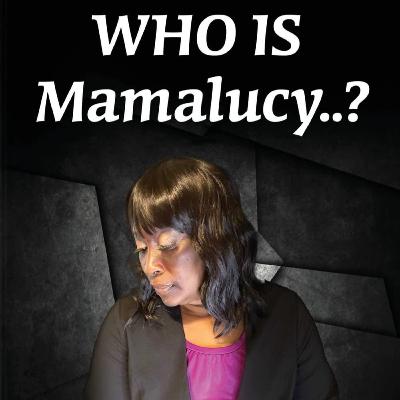 Who is Mamalucy?