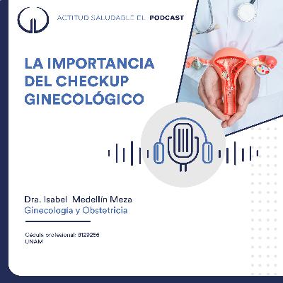 La importancia del Checkup Ginecológico | Hospital Galenia - E299 La importancia del Checkup Ginecológico | Hospital Galenia - E299