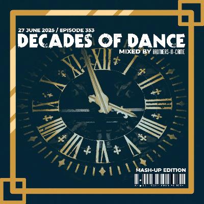 353. Decades Of Dance - Mixed by Brothers-In-Crime