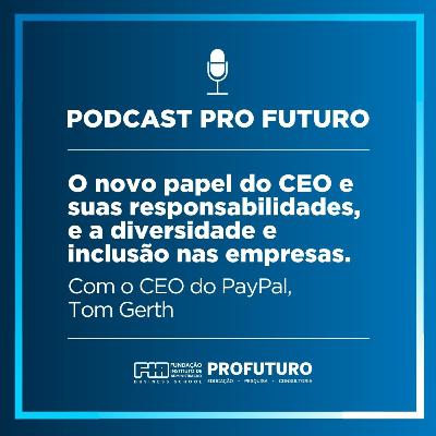 O novo papel do CEO e suas responsabilidades, e a importância da diversidade e inclusão nas empresas
