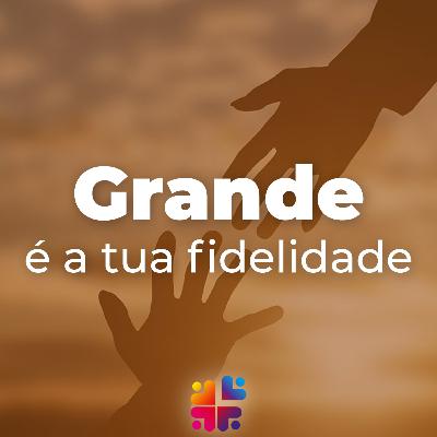 Mensagem de 28/12/2025 - Franchesco Carlosso - Grande é a Tua Fidelidade