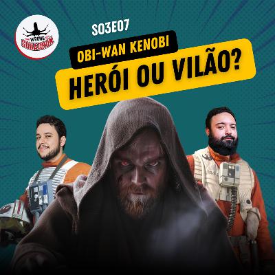 Wrong Squadron S03E07 - Obi-Wan: Herói ou Vilão??