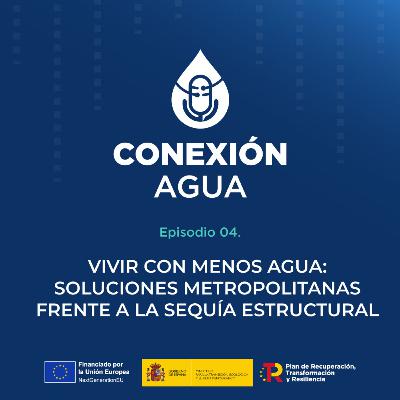 Cataluña: Vivir con menos agua, soluciones metropolitanas frente a la sequía estructural