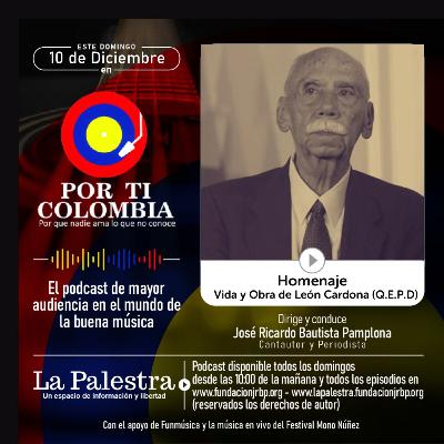 Por ti Colombia - Vida y obra de León Cardona