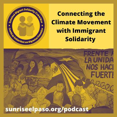 (No.7) Connecting the Climate Movement with Immigrant Solidarity [ft. Destiny Garcia from DMSC]