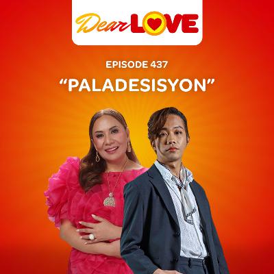 Paladesisyon | Dear LOVE Paladesisyon | Dear LOVE