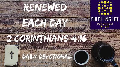 Strength for the Weary – 2 Corinthians 4:16