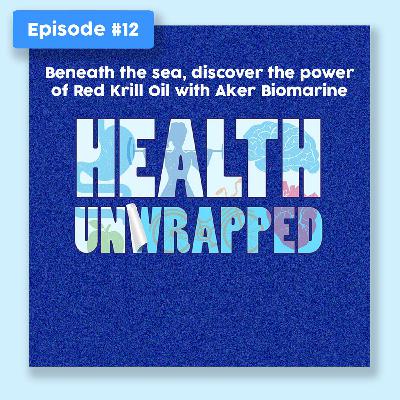 Beneath the Sea, discover the power of Red Krill oil with Aker Marine