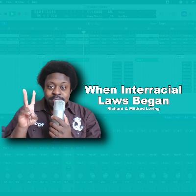 When Interracial Laws Began - Richard and Mildred Loving - Homeisode 48