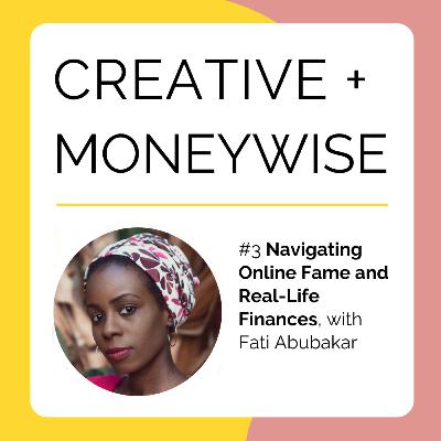 Navigating Online Fame and Real-Life Finances, with Fati Abubakar