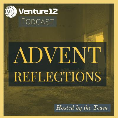 V12. 4:5 Advent Reflections. V12. 4:5 Advent Reflections.