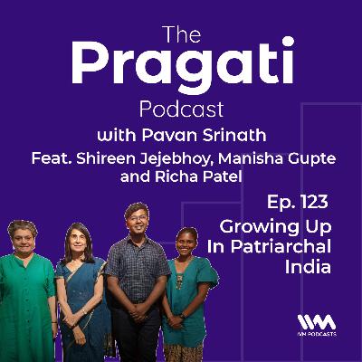 Ep. 123: Growing Up In Patriarchal India Ep. 123: Growing Up In Patriarchal India