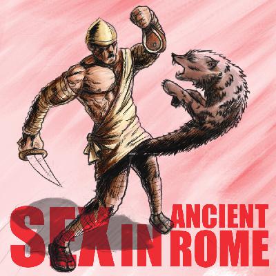EPISODE 66: Sex in Ancient Rome