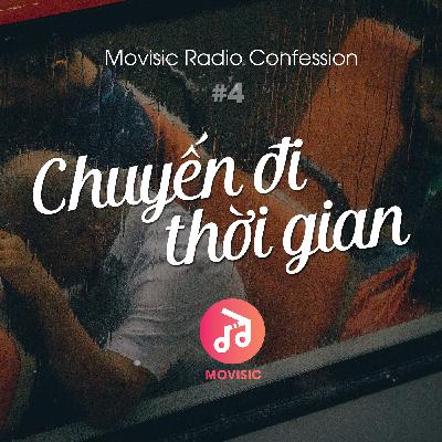 Radio Confession #4: Chuyến Đi Thời Gian Radio Confession #4: Chuyến Đi Thời Gian