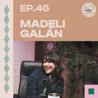 EP.46 - Madeli Galán: "No volvería a vincularme con mi jefe."