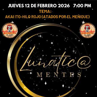 Lunaticamentes 12 De Febrero 2026