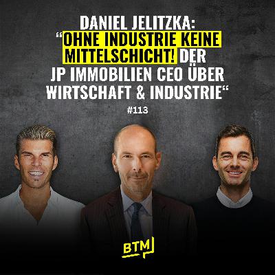 #113 Zu Gast: Daniel Jelitzka | Über Gründung, Immobilien & warum Europa seine Industrie braucht usw. #113 Zu Gast: Daniel Jelitzka | Über Gründung, Immobilien & warum Europa seine Industrie braucht usw.