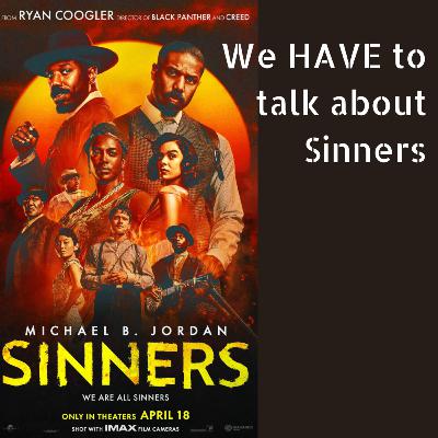 We HAVE To Talk About Sinners