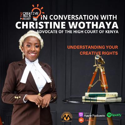 Understanding your creative rights chat with Christine Wothaya Advocate of High Court of Kenya Understanding your creative rights chat with Christine Wothaya Advocate of High Court of Kenya