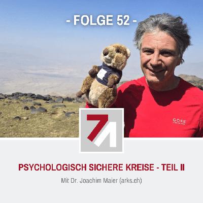 Folge 52: Psychologisch Sichere Kreise – Teil II (Dr. Joachim Maier)