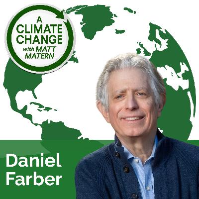 199: Daniel Farber on How Technology Will Outpace Climate Denial