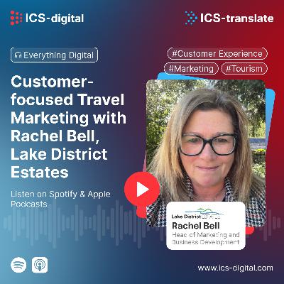Customer-focused Travel Marketing with Rachel Bell, Lake District Estates Customer-focused Travel Marketing with Rachel Bell, Lake District Estates