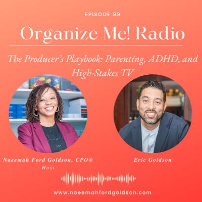 The Producer’s Playbook: Parenting, ADHD, and High-Stakes TV with Eric Goldson