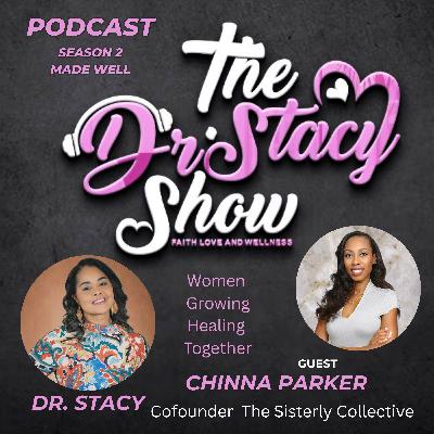 The Dr. Stacy Show w/ Chinna Parker Empowering Women to Heal and Grow Together