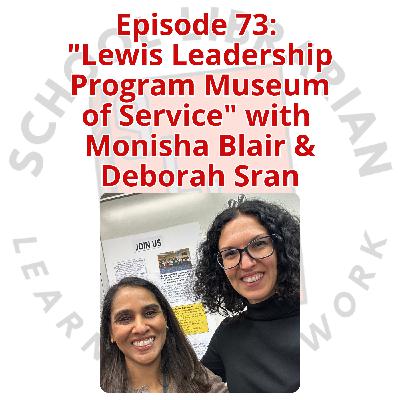073. "Lewis Leadership Program Museum of Service" with Monisha Blair & Deborah Sran 073. "Lewis Leadership Program Museum of Service" with Monisha Blair & Deborah Sran
