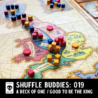 Episode 019: A Deck of One / Good to Be the King