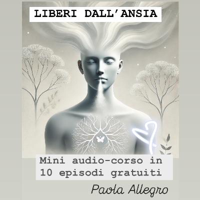 Liberi dall’ansia. Episodio 5. Rimuginio e ruminazione: la mente che non si ferma.