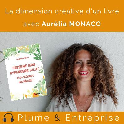 #63 La dimension créative d'un livre avec Aurélia Monaco